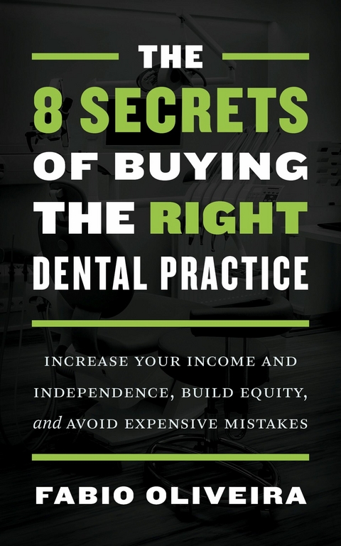 8 Secrets of Buying the Right Dental Practice -  Fabio Oliveira