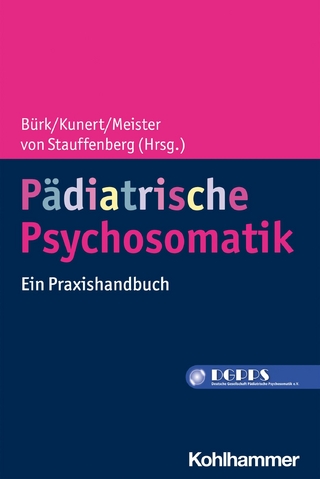 Pädiatrische Psychosomatik - Guido Bürk; Dieter Kunert; Jochen Meister …