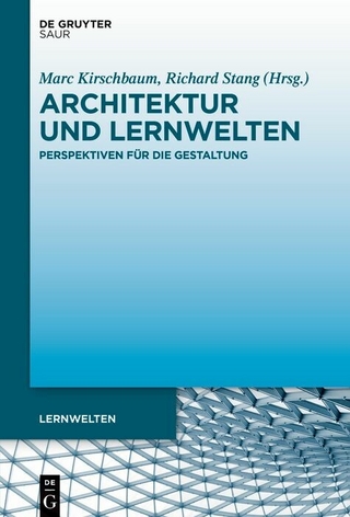 Architektur und Lernwelten - Marc Kirschbaum; Richard Stang