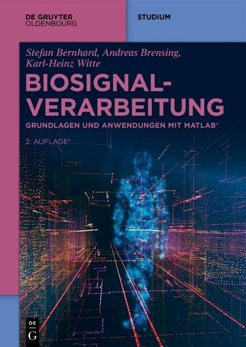 Biosignalverarbeitung -  Stefan Bernhard,  Andreas Brensing,  Karl-Heinz Witte
