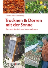 Trocknen und Dörren mit der Sonne - Michael Götz, Heike Hoedt, Erwin Zachl