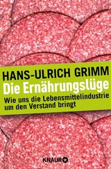 Die Ernährungslüge - Grimm, Hans-Ulrich