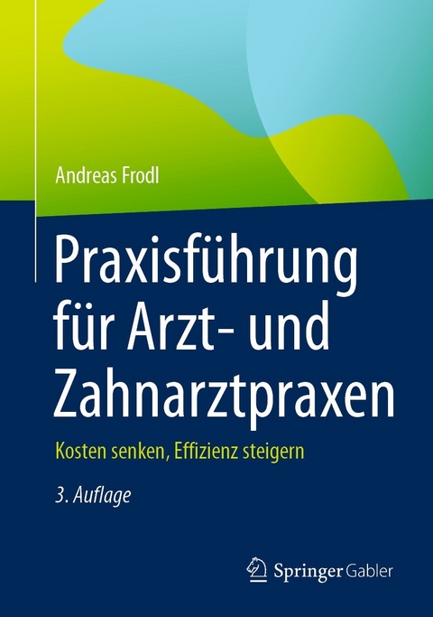 PraxisfÃ¼hrung fÃ¼r Arzt- und Zahnarztpraxen -  Andreas Frodl