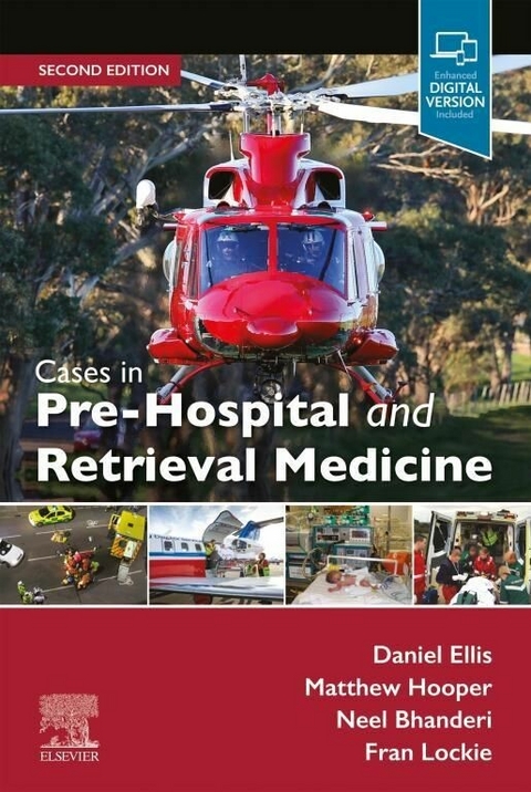 Cases in Pre-Hospital and Retrieval Medicine, 2E -  Daniel Ellis,  Matthew Hooper,  Neel Bhanderi,  Fran Lockie