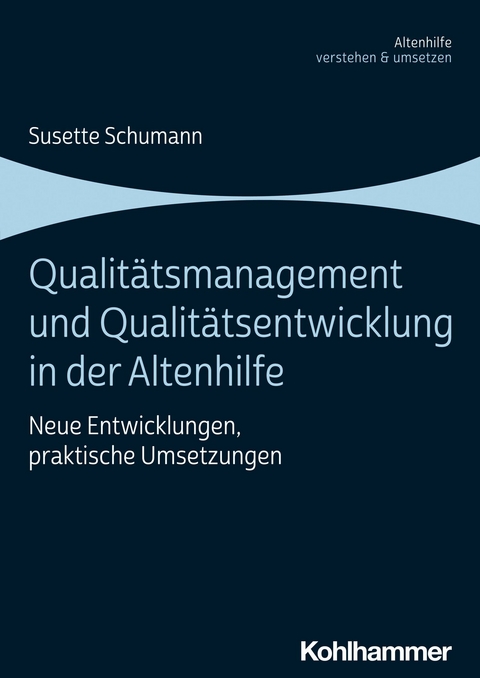 Qualitätsmanagement und Qualitätsentwicklung in der Altenhilfe -  Susette Schumann