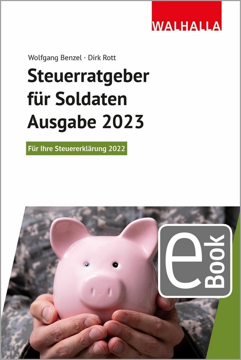 Steuerratgeber für Soldaten Ausgabe 2023 - Wolfgang Benzel, Dirk Rott