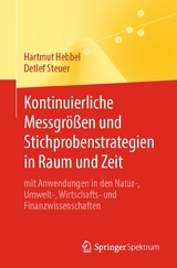 Kontinuierliche Messgrößen und Stichprobenstrategien in Raum und Zeit -  Hartmut Hebbel,  Detlef Steuer