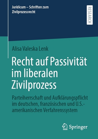 Recht auf Passivität im liberalen Zivilprozess - Alisa Valeska Lenk