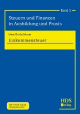 Steuern und Finanzen in Ausbildung und Praxis / Einkommensteuer - Uwe Grobshäuser