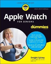 Apple Watch For Seniors For Dummies, 2023-2024 Edition - Dwight Spivey