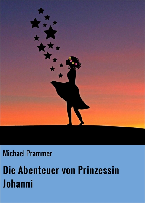 Die Abenteuer von Prinzessin Johanni - Michael Prammer