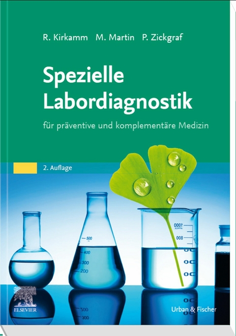 Spezielle Labordiagnostik in der naturheilkundlichen Praxis -  Ralf Kirkamm,  Michael Martin,  Patrik Zickgraf