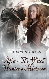 Afra - The Witch Hunter's Mistress - Petra von Straks
