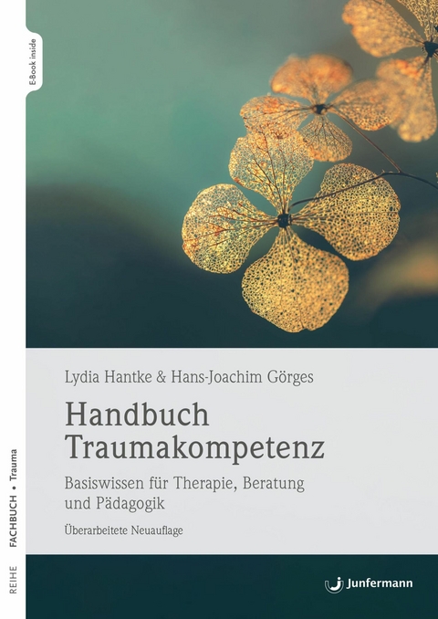 Handbuch Traumakompetenz - Lydia Hantke, Hans-Joachim Görges