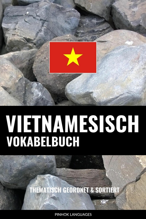 Vietnamesisch Vokabelbuch - Pinhok Languages