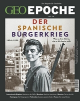 GEO Epoche 116/2022 - Der spanische Bürgerkrieg - GEO EPOCHE Redaktion