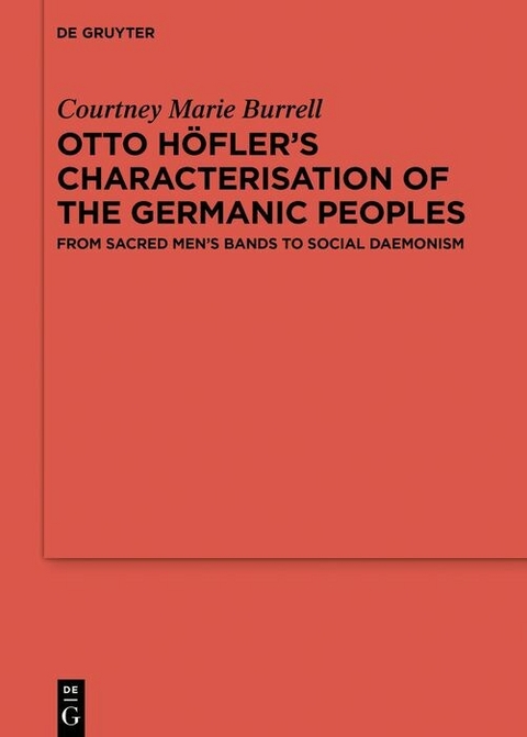 Otto Höfler's Characterisation of the Germanic Peoples -  Courtney Marie Burrell