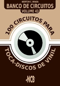 100 Circuitos para Toca-Disco de Vinil - Newton C. Braga