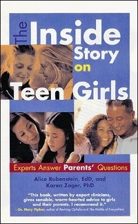 The Inside Story on Teen Girls - Karen M. Zager, Alice K. Rubenstein