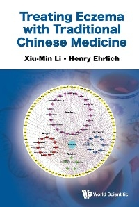 Treating Eczema With Traditional Chinese Medicine -  Ehrlich Henry Ehrlich,  Li Xiu-min Li