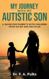 My Journey With My Autistic Son - F. A. Fulks
