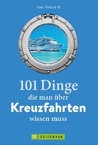 101 Dinge, die man über Kreuzfahrten wissen muss - Klaus Viedebantt