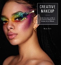 Creative Makeup : Tutorials for 12 breathtaking makeup looks -  Rachel Duffy