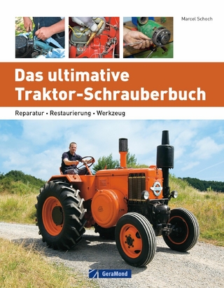 Das ultimative Traktor-Schrauberbuch - Marcel Schoch
