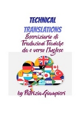 Technical Translations: Eserciziario di Traduzioni Tecniche da e verso l'Inglese - Patrizia Giampieri