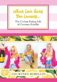 When Love Gives You Lemons... - Courtney Schellin
