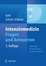 Intensivmedizin Fragen und Antworten: 850 Fakten f?r die Pr?fung Spezielle Intensivmedizin Franz Kehl, Hubert B?hrer