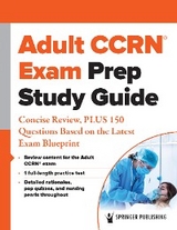 Adult CCRN(R) Exam Prep Study Guide -  Springer Publishing Company
