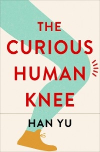 Curious Human Knee -  Han Yu