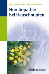 Homöopathie bei Heuschnupfen - Jörn Dahler, Michael Teut, Christian Lucae