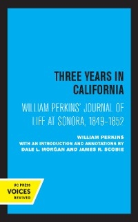 William Perkins's Journal of Life at Sonora, 1849 - 1852 - William Perkins
