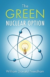 Green Nuclear Option -  William Donald Needham