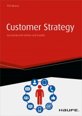 Customer Strategy - Aus Kundensicht denken und handeln - inkl. Arbeitshilfen online -  Phil Winters