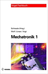 Mechatronik 1 - Edmund Schiessle, Friedrich Wolf, Jörg Linser, Alois Vogt