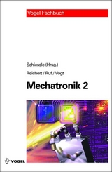 Mechatronik 2 - Edmund Schiessle, Manfred Reichert, Wolf D Ruf, Alois Vogt