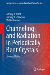 Channeling and Radiation in Periodically Bent Crystals - Andrey V. Korol, Andrey V. Solov'yov, Walter Greiner