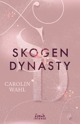 Skogen Dynasty (Crumbling Hearts, Band 1) -  Carolin Wahl