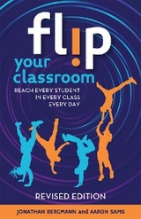 Flip Your Classroom, Revised Edition -  Jon Bergmann,  Aaron Sams