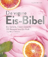Die vegane Eis-Bibel - Lucy Allary