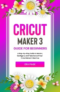 Cricut Maker 3 Guide for Beginners - Era Page