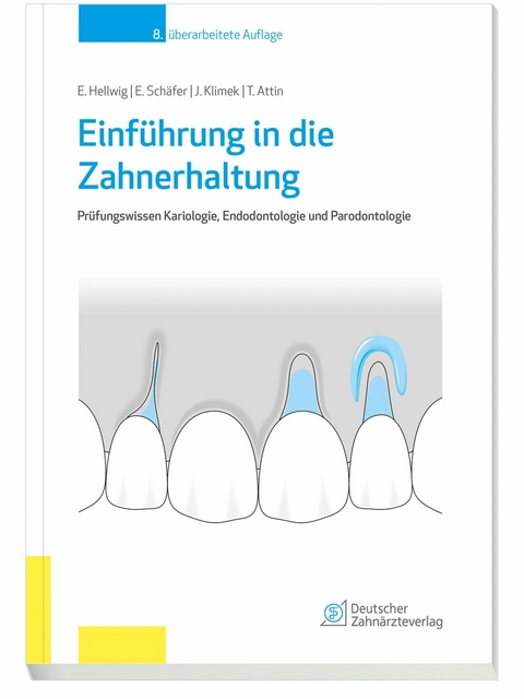 Einführung in die Zahnerhaltung -  Elmar Hellwig,  Edgar Schäfer,  Joachim Klimek,  Thomas Attin