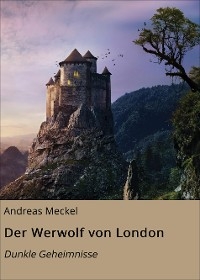 Der Werwolf von London -  Andreas Meckel