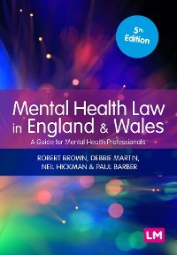 Mental Health Law in England and Wales - Paul Barber; Robert Brown; Neil Hickman; Debbie Martin