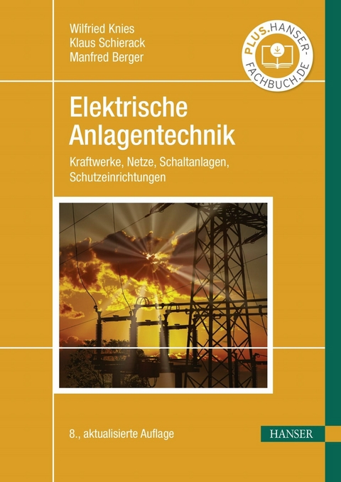 Elektrische Anlagentechnik - Wilfried Knies, Klaus Schierack, Manfred Berger
