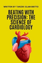 Beating with Precision: The Science of Cardiology - Tanzir Islam Britto