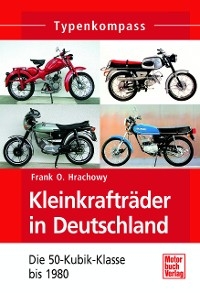 Kleinkrafträder in Deutschland - Frank O. Hrachowy